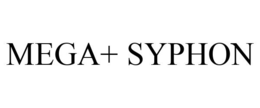 MEGA+ SYPHON trademark