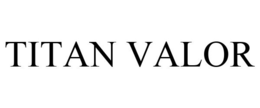 TITAN VALOR trademark