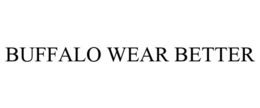 BUFFALO WEAR BETTER trademark