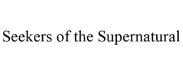 SEEKERS OF THE SUPERNATURAL trademark