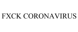 FXCK CORONAVIRUS trademark