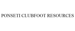 PONSETI CLUBFOOT RESOURCES trademark