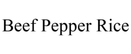 BEEF PEPPER RICE trademark