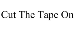 CUT THE TAPE ON trademark