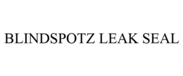 BLINDSPOTZ LEAK SEAL trademark