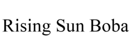 RISING SUN BOBA trademark