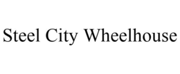 STEEL CITY WHEELHOUSE trademark