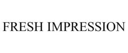 FRESH IMPRESSION trademark