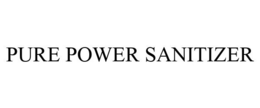PURE POWER SANITIZER trademark