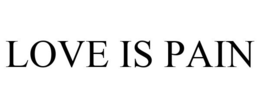 LOVE IS PAIN trademark