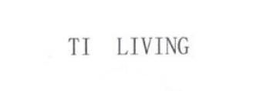 TI LIVING trademark