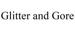 GLITTER AND GORE trademark