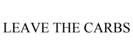 LEAVE THE CARBS trademark