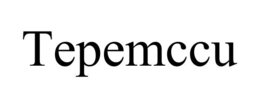 TEPEMCCU trademark