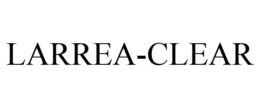 LARREA-CLEAR trademark