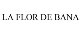 LA FLOR DE BANA trademark