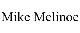 MIKE MELINOE trademark