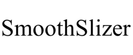 SMOOTHSLIZER trademark