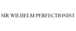 SIR WILHELM PERFECTIONIST trademark