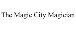 THE MAGIC CITY MAGICIAN trademark