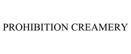 PROHIBITION CREAMERY trademark