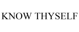 KNOW THYSELF trademark