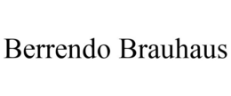 BERRENDO BRAUHAUS trademark