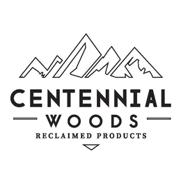 CENTENNIAL WOODS RECLAIMED PRODUCTS trademark