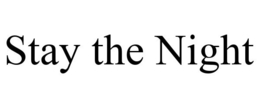 STAY THE NIGHT trademark