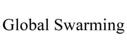 GLOBAL SWARMING trademark