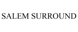 SALEM SURROUND trademark