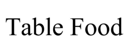 TABLE FOOD trademark