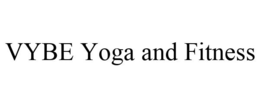 VYBE YOGA AND FITNESS trademark