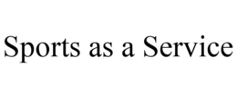 SPORTS AS A SERVICE trademark