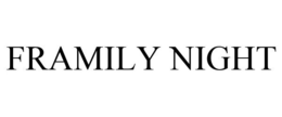 FRAMILY NIGHT trademark