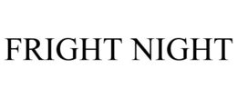 FRIGHT NIGHT trademark