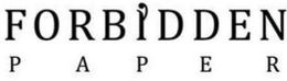 FORBIDDEN PAPER trademark