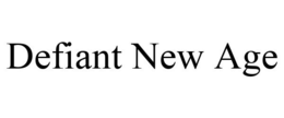 DEFIANT NEW AGE trademark