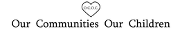 O.C.O.C. OUR COMMUNITIES OUR CHILDREN trademark
