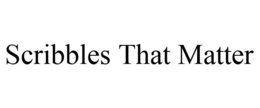 SCRIBBLES THAT MATTER trademark