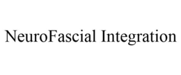NEUROFASCIAL INTEGRATION trademark