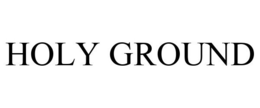HOLY GROUND trademark