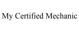 MY CERTIFIED MECHANIC trademark