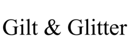 GILT & GLITTER trademark