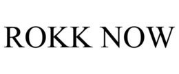 ROKK NOW trademark