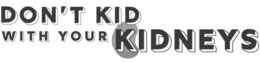 DON'T KID WITH YOUR KIDNEYS trademark