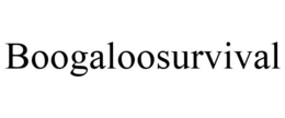 BOOGALOOSURVIVAL trademark