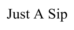 JUST A SIP trademark