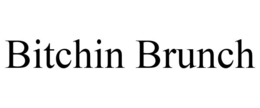 BITCHIN BRUNCH trademark