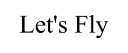 LET'S FLY trademark